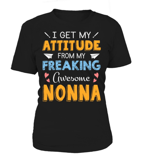 I Get My Attitude From My Freaking Awesome Nonna Cool Family Gift Women's T-Shirt