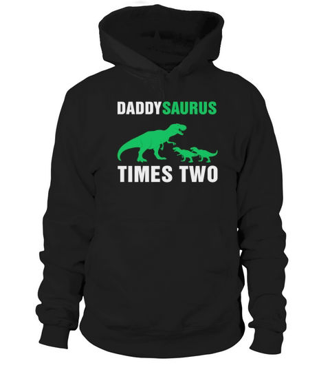 Daddysaurus Times Two Twins Fathers Day T-Shirt Hoodie Unisex