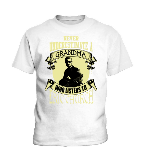 Never Underestimate A Grandma Who Listens To Eric Church Kids T-Shirt