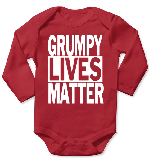 Grumpy Lives Matter Funny T-Shirt Tee Long Sleeve Baby One-Piece
