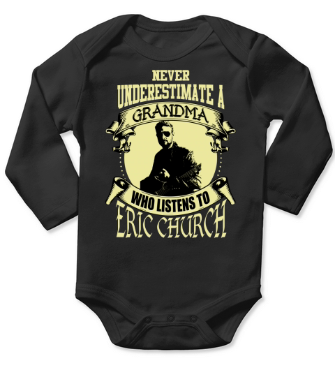 Never Underestimate A Grandma Who Listens To Eric Church Long Sleeve Baby One-Piece