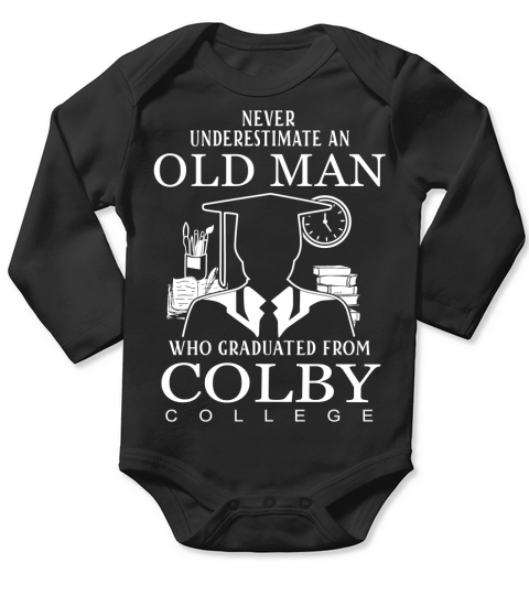 never underestimate an old man graduated from Colby College Long Sleeve Baby One-Piece