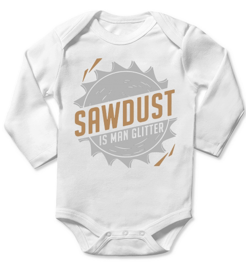 Sawdust Is Man Glitter Long Sleeve Baby One-Piece