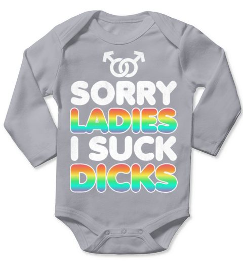 SORRY LADIES I SUCK DICK Long Sleeve Baby One-Piece