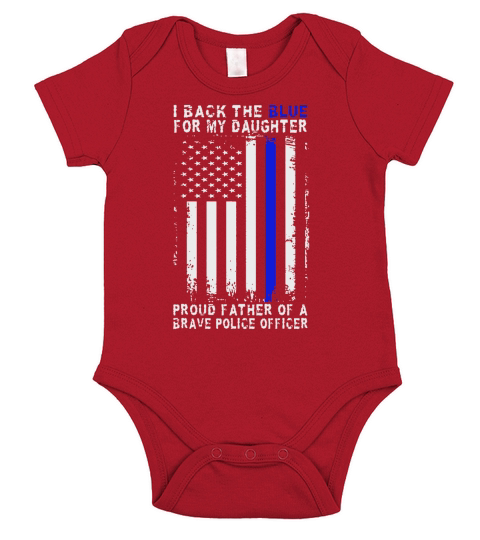 I Back The Blue For My Daughter Proud Father Of A Brave Police Officer shirt Short Sleeve Baby One-Piece