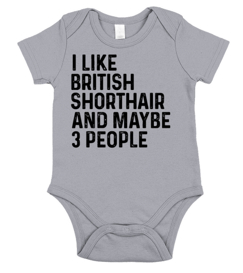 I Like British Shorthair And Maybe 3 People Funny Short Sleeve Baby One-Piece
