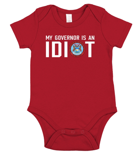 My Governor Is An Idiot Michigan T-Shirt Short Sleeve Baby One-Piece