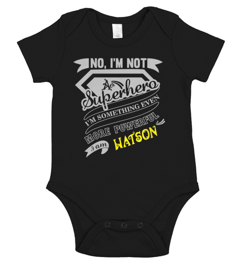 WATSON Im Not Superhero More Powerful I Am WATSON name gifts T Shirt Short Sleeve Baby One-Piece