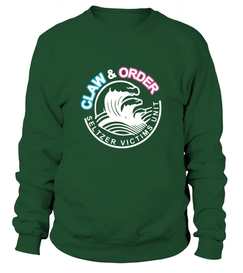 Claw & Order Seltzer Victims Unit shirt Sweatshirt Unisex