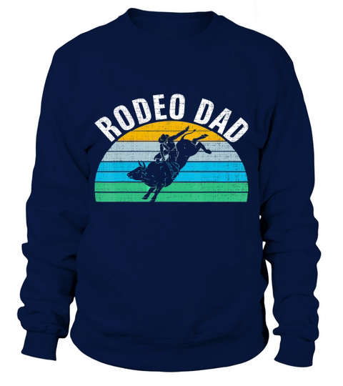 Retro Vintage Rodeo Dad Funny Bull Rider Fathers Day Gift T-Shirt Sweatshirt Unisex