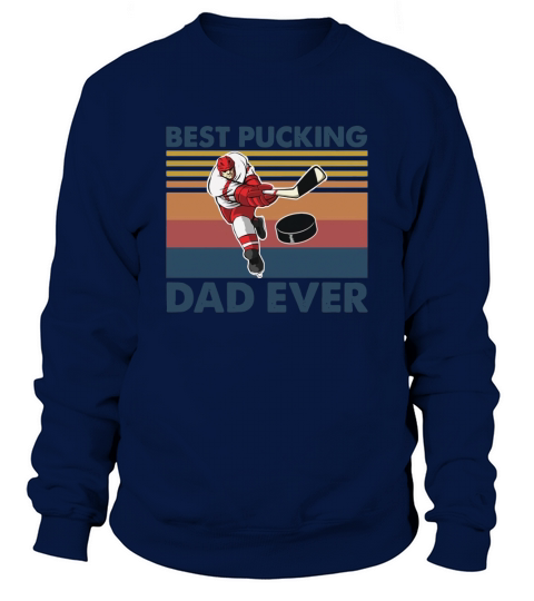 Vintage Hockey Best Pucking Dad Ever shirt Sweatshirt Unisex