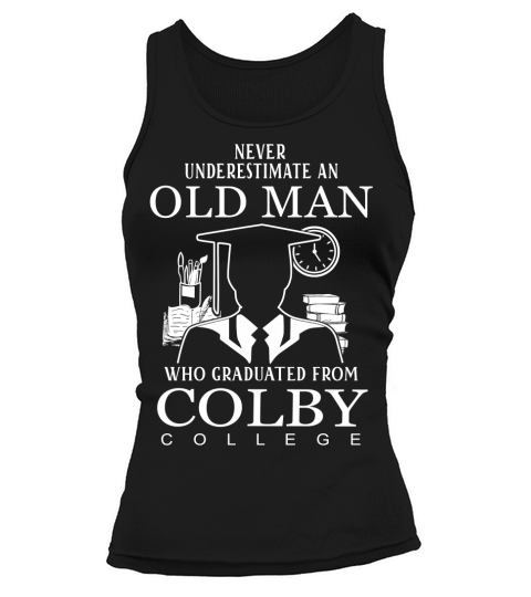 never underestimate an old man graduated from Colby College Tank top Woman