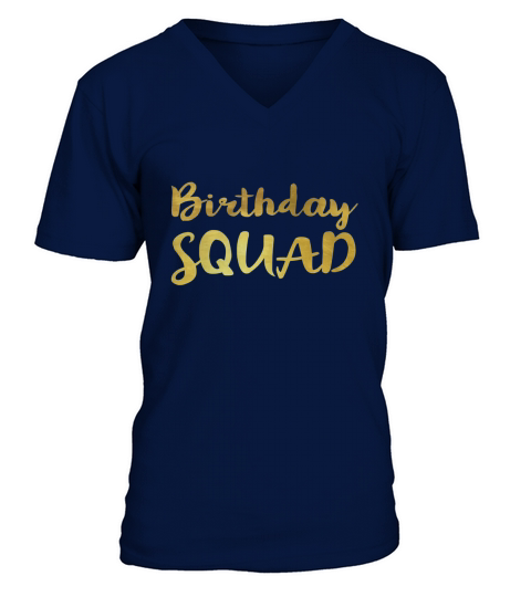 Birthday Squad T-shirt Birthday Gift Party Shirt Gold V-Neck T-shirt