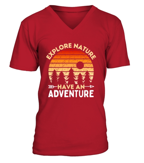 Explore Nature Have An Adventure V-Neck T-shirt