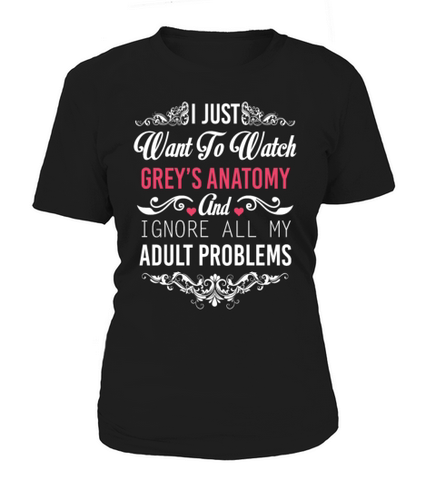 I Just Want To Watch Greys Anatomy And Ignore Women's T-Shirt