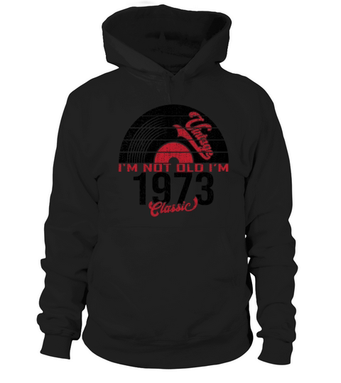 im not old im Classic 1973 Vinyl Music Hoodie Unisex
