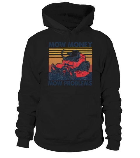 Mow money mow problems vintage Hoodie Unisex