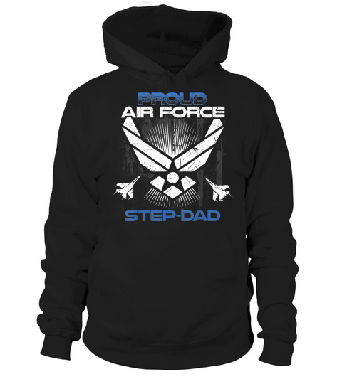 Proud Air Force Step-Dad T-Shirt Veterans Day Shirts T-Shirt Hoodie Unisex