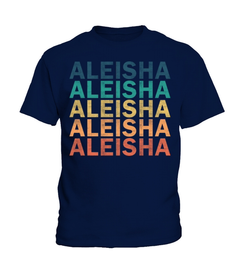 Aleisha Name T Shirt - Aleisha Vintage Retro Name Kids T-Shirt