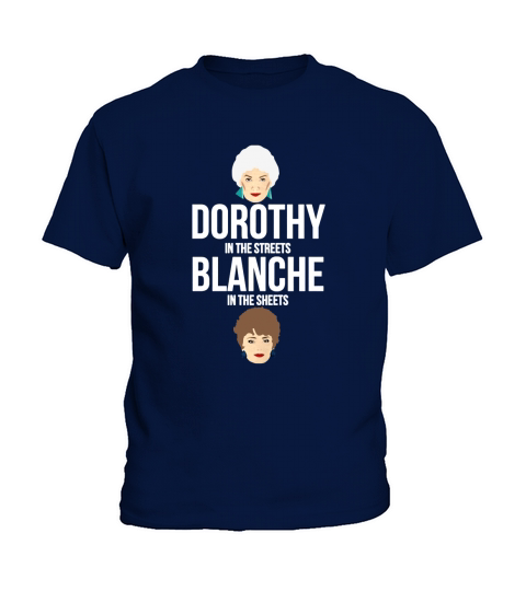 dorothy in the streets blanche in the sheets T-Shirt Kids T-Shirt