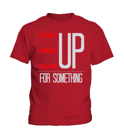 Stand up speak show for something T-Shirt Kids T-Shirt