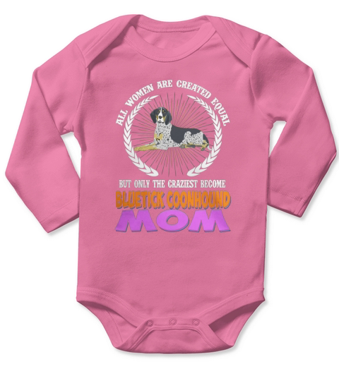 Bluetick CoonHound All Women Are Created Equal Bluetick CoonHound Mom Dog Long Sleeve Baby One-Piece