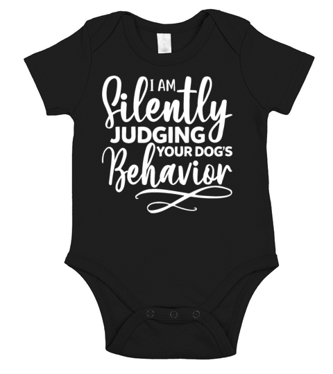 I Am Silently Judging Your Dogs Behavior Funny Short Sleeve Baby One-Piece