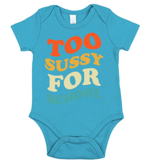 Too Sussy For School Funny Vintage End of School Short Sleeve Baby One-Piece