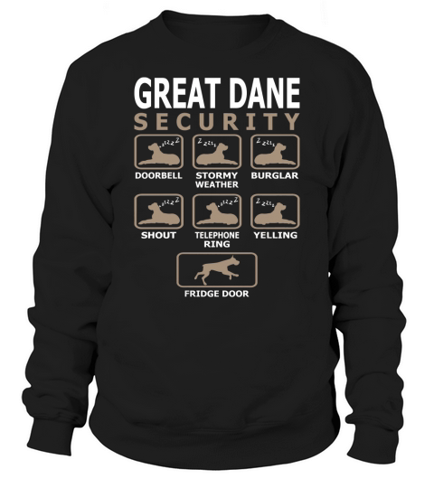 Great Dane Dog Security Pets Love Funny Tshirt Sweatshirt Unisex