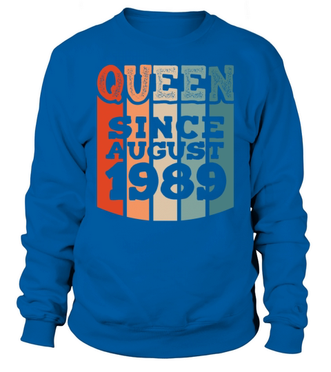 Queen Since August 1989 32nd Birthday Vintage 80s Sweatshirt Unisex