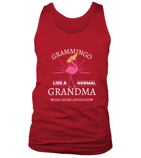 Grammingo Like A Normal Grandma Only More Awesome Tank Top Unisex