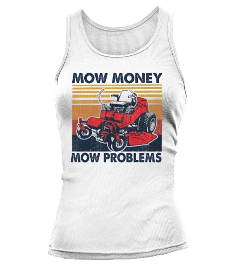 Mow money mow problems vintage Tank top Woman