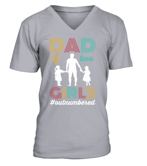 Dad of two Girls Outnumbered Fathers Day Gift V-Neck T-shirt
