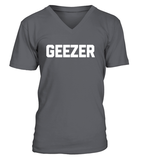 Funny Grandpa Shirt: Geezer T-Shirt funny saying grandpas V-Neck T-shirt