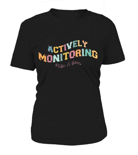 ACTIVELY MONITORING LIKE A BOSS Women's T-Shirt