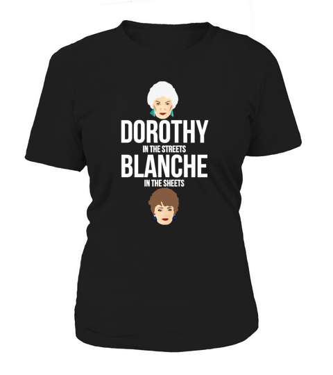 dorothy in the streets blanche in the sheets T-Shirt Women's T-Shirt