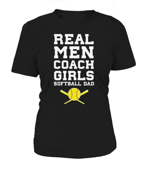 Real Men Coach Girls Softball Dad Sports T-Shirt Women's T-Shirt