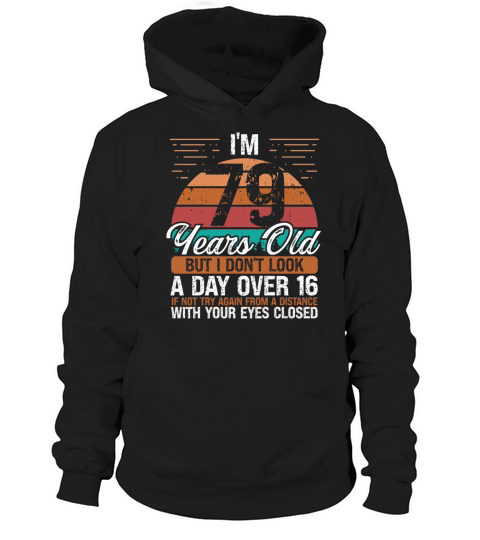 79 Birthday Day over 16 Vintage 79Years Old Hoodie Unisex