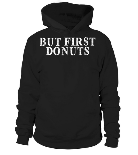 Best Friend Funny - But First Donuts Hoodie Unisex