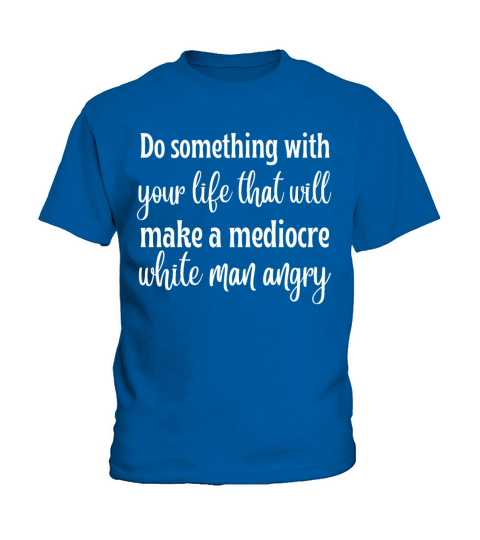 DO SOMETHING WITH YOUR LIFE THAT WILL MAKE A Kids T-Shirt