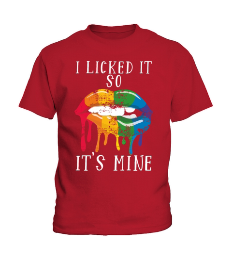 I Licked It So Its Mine Funny LGBTQ Ally Lesbian Kids T-Shirt