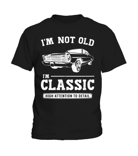 Im Not Old Im Classic Funny Birthday Vintage Car Kids T-Shirt