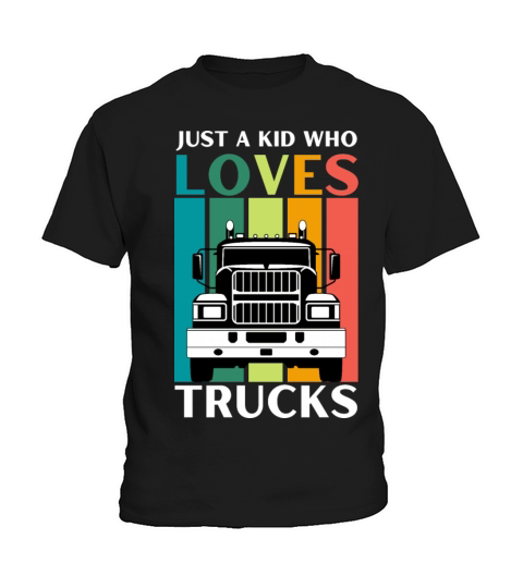Just A Kid Who Loves Trucks Kids T-Shirt