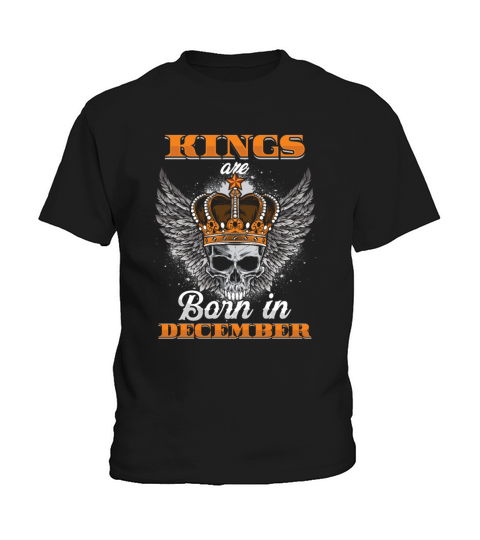 Kings Are Born In December l Birthday Gift Kids T-Shirt