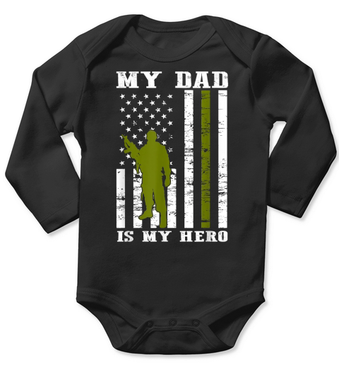 My Dad is My Hero-Army Dad Fathers Day and 4th of July T-Shirt Long Sleeve Baby One-Piece