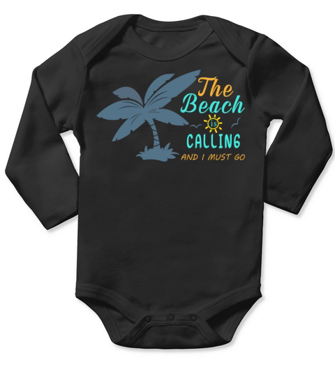 The Beach Is Calling and I Must Go Long Sleeve Baby One-Piece