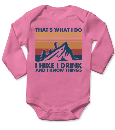 Vintage that’s what i do i hike i drink and i know things shirth Long Sleeve Baby One-Piece