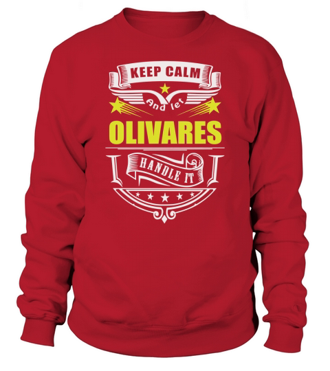 Keep calm and let OLIVARES handle it Sweatshirt Unisex