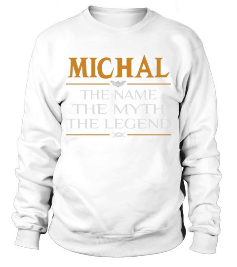 Michal Legend Name Michal Sweatshirt Unisex