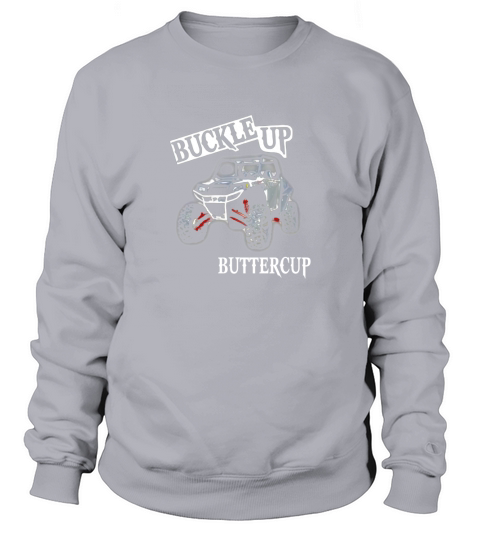 Polaris RZR buckle up buttercup shirt Sweatshirt Unisex